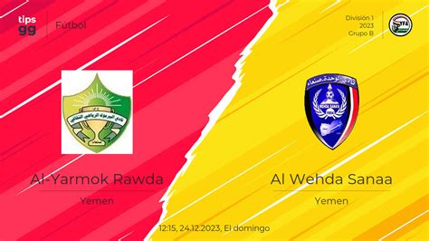 Al Yarmok Rawda Vs Al Wehda Sanaa El En La Divisi N