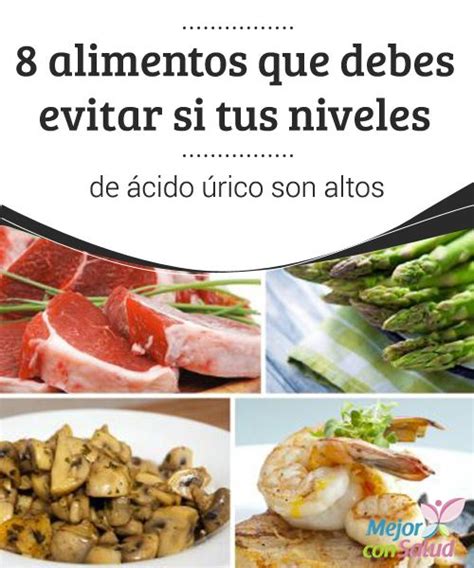 8 Alimentos Que Debes Evitar Si Tus Niveles De ÁcidoÚrico Son Altos Para Mantener Nuestros