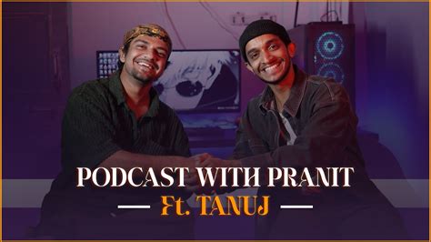 Podcast With Pranit Ft Tanuj Baatein Ep 2 YouTube