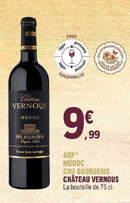 Promo Aop M Doc Cru Bourgeois Ch Teau Vernous Chez E Leclerc