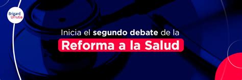 Inicia El Segundo Debate De La Reforma A La Salud Brigard Urrutia