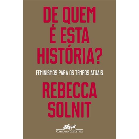 De Quem É Esta HistÓria Feminismos Para Os Tempos Atuais Livraria