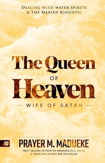 Queen Of Heaven Wife Of Satan Total Deliverance From Destructive Water Spirits Conquering