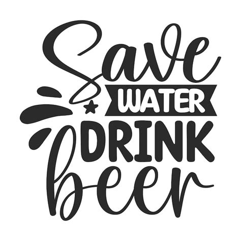 Premium Vector Save Water Drink Beer