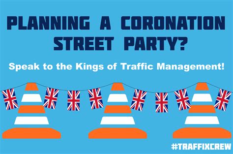 Planning A Coronation Street Party Traffix Ltd Traffic And Event