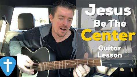 Jesus Be The Center Beginner Guitar Lesson Matt Mccoy Youtube