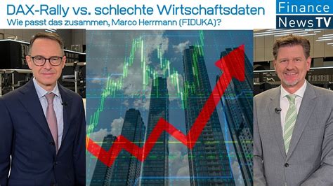 Dax Rally Vs Schlechte Wirtschaftsdaten Wie Passt Das Zusammen Marco