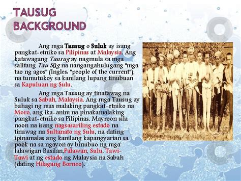 THE TAUSUG TRIBE TAUSUG BACKGROUND Ang mga Tausug