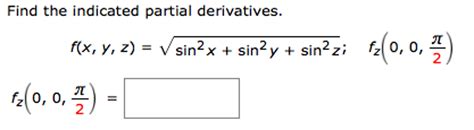 Solved Find The Indicated Partial Derivatives Fx Y Z