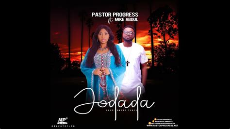 Jodada Pastor Progress Ft Mike Abdul YouTube