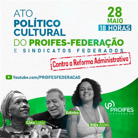 Proifes Federa O E Entidades Parceiras Realizam Ato Pol Tico Cultural