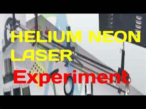 Helium Neon Laser Experiment Explained By Cbr Youtube