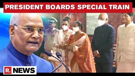 President Kovind Boards Special Train With Wife To Visit Birthplace In