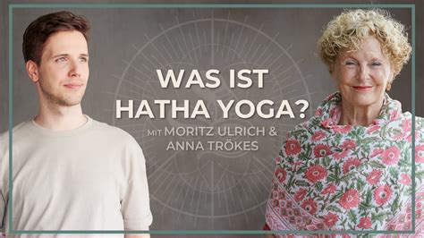 Interview Mit Anna Tr Kes Was Ist Eigentlich Hatha Yoga Youtube