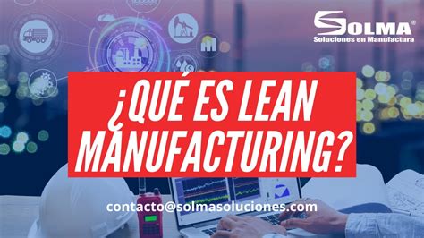 Qu Es Lean Manufacturing Solma Soluciones Youtube