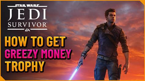 Trophy Guide Greezy Money Star Was Jedi Survivor Youtube