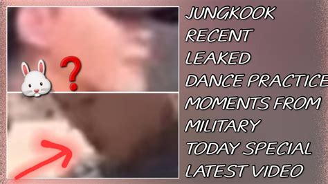 Omg Jungkook Recent Leaked Dance Practice Moments From Military Today