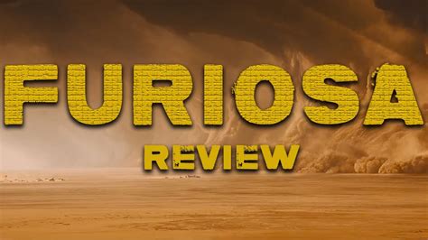 Quick Review Furiosa A Mad Max Saga Spoiler Free Youtube