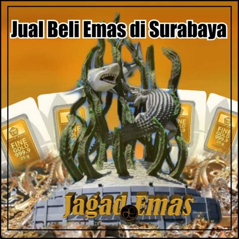 Jual Beli Emas Tanpa Surat Di Surabaya Jagademas