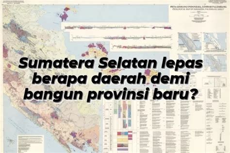 Km Dari Palembang Ada Provinsi Baru Hasil Pemekaran Sumatera