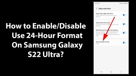 How To Enable Disable Use 24 Hour Format On Samsung Galaxy S22 Ultra