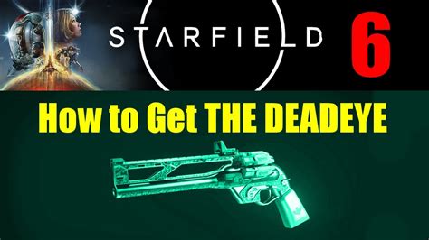 Starfield Walkthrough Part 6 How To Get The Deadeye Pistol Freestar