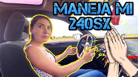 Mi Novia Maneja Mi 240 Por Primera Vez Youtube