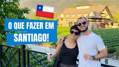 O Que Fazer Em Santiago Do Chile No Verão Com Preços E Dicas De Onde