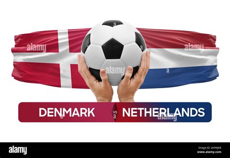 Denmark Vs Netherlands National Teams Soccer Football Match Competition