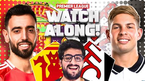 MANCHESTER UNITED VS FULHAM LIVE STREAM WATCHALONG PREMIER LEAGUE LIVE