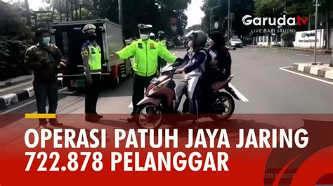 Operasi Patuh Jaya 2022 Jaring 722 Lebih Pelanggar Lalu Lintas YouTube