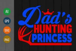 Dads Hunting Princess Father S Day Svg Graphic By Graphicquoteteez