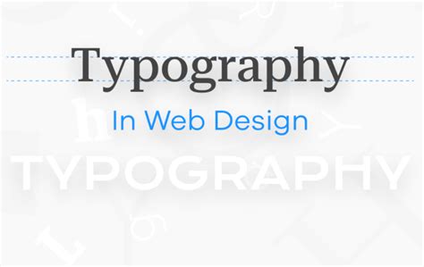 The Role Of Typography In Web Design Best Practices And Trends Isky