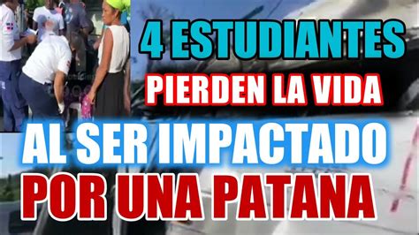 Estudiantes Acaban De Perder La Vida Al Ser Impactado Por Una Patana