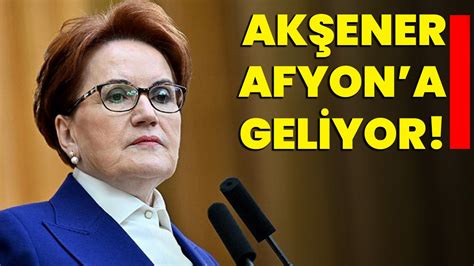 Y Parti Genel Ba Kan Meral Ak Ener Afyona Geliyor Afyon Haber