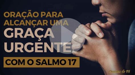 Ora O Para Alcan Ar Uma Gra A Urgente O Salmo Ora Es De F