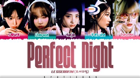 LE SSERAFIM Perfect Night Lyrics Color Coded Eng YouTube