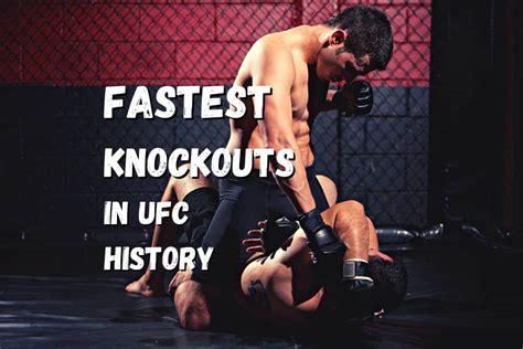 Fastest Knockouts In Ufc History Including Video Evidence