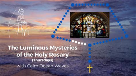 Virtual Rosary Luminous Mysteries Holy Rosary Thursday Calm Rosary