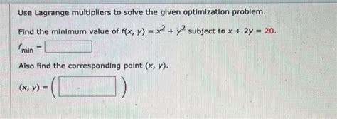 Solved Use Lagrange Multipliers To Solve The Given Optim