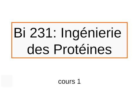 Ppt Bi 231 Ingénierie Des Protéines Cours 1 Plan Général I