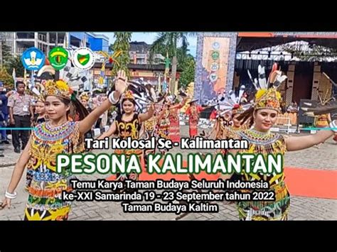 Tari Kolosal Se Kalimantan PESONA KALIMANTAN Temu Karya Taman