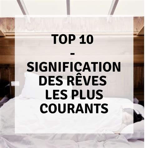 Top 10 La signification des rêves les plus courants Signification