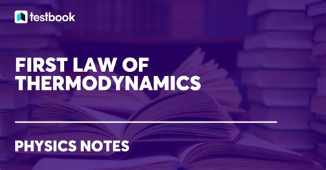 First Law Of Thermodynamics Definition Formula Application