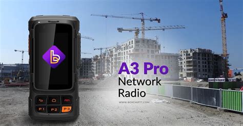 Boxchip A3 Pro 4G LTE IP67 IP65 Rugged Push To Talk Over Cellular Radio