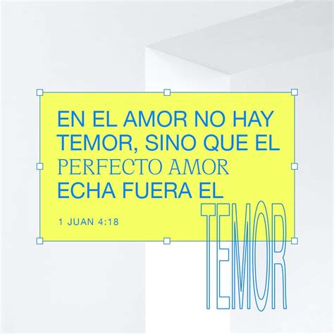 Juan En El Amor No Hay Temor Sino Que El Perfecto Amor Echa