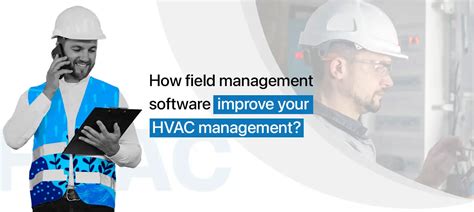 How Field Management Software Improves Your Hvac Business