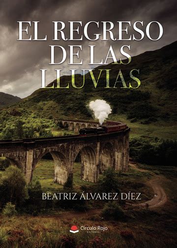 El regreso de las lluvias la novela de Beatriz Álvarez que no te