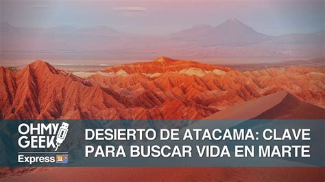 El Desierto De Atacama Es Clave Para Encontrar Vida En Marte 🚀 Youtube