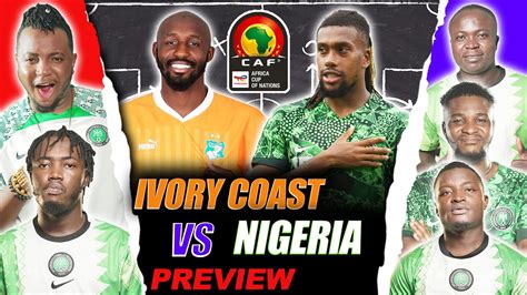 Ivory Coast Vs Nigeria Afcon Match Preview Ft Tox Godfrey